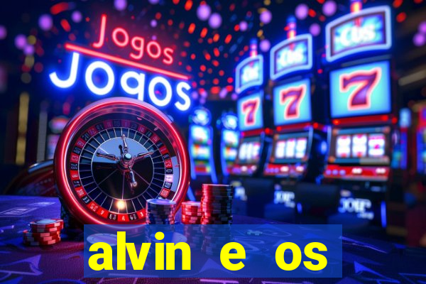 alvin e os esquilos 3 filme completo dublado